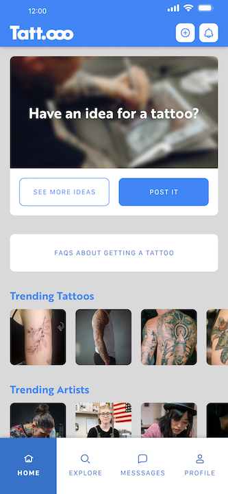 A mobile app home page with a banner that says `Have an idea for a tattoo?` next to a button to `Post it`. There are also buttons for Notifications, FAQs About Tattoos, Messages, and more.